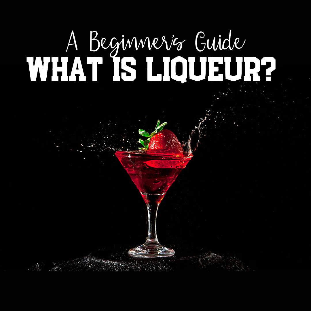 What Is Liqueur? A Beginner’s Guide to Styles, Flavors & Uses