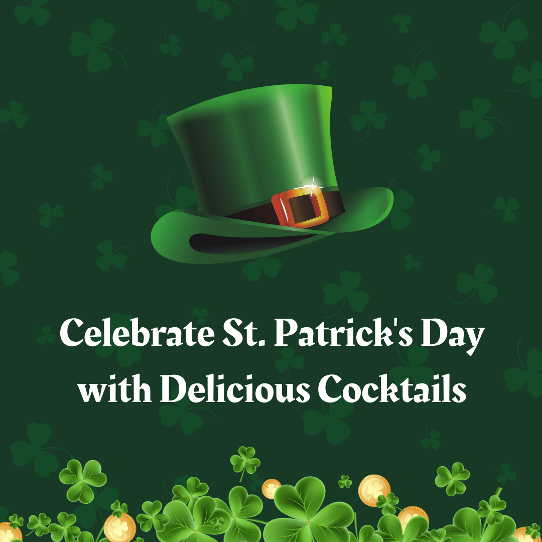 Celebrate St. Patrick's Day with Delicious Cocktails