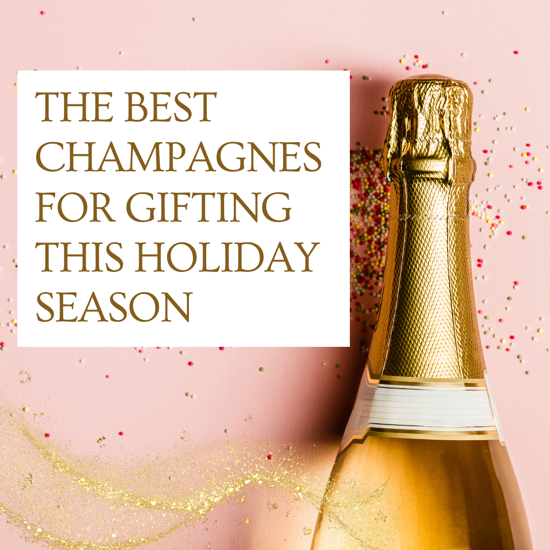 The Best Champagnes for Gifting this Holiday Season
